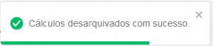 I1625 - Notificação Cálculos desarquivados com sucesso.